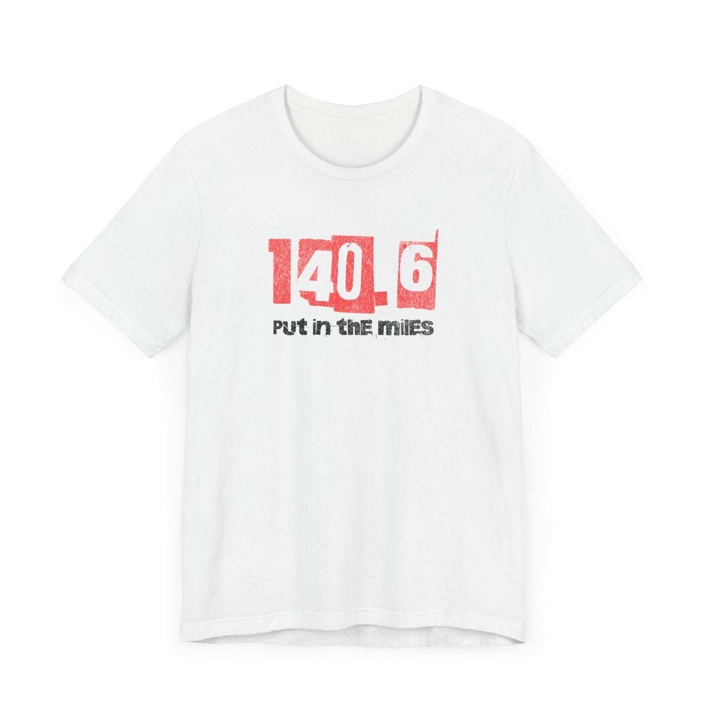 140.6 - Put in the Miles - Unisex Jersey Tee - Forward Gear Athletics