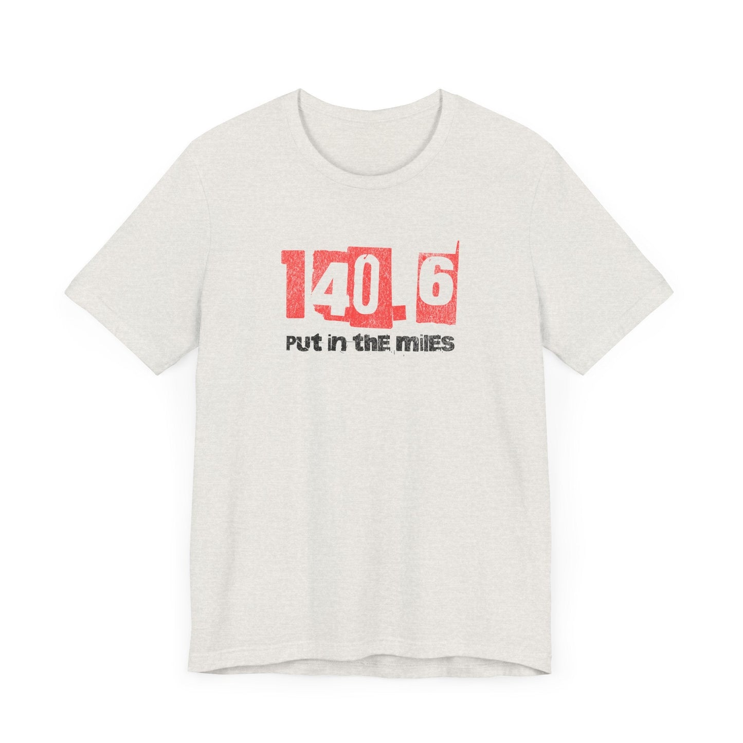 140.6 - Put in the Miles - Unisex Jersey Tee - Forward Gear Athletics