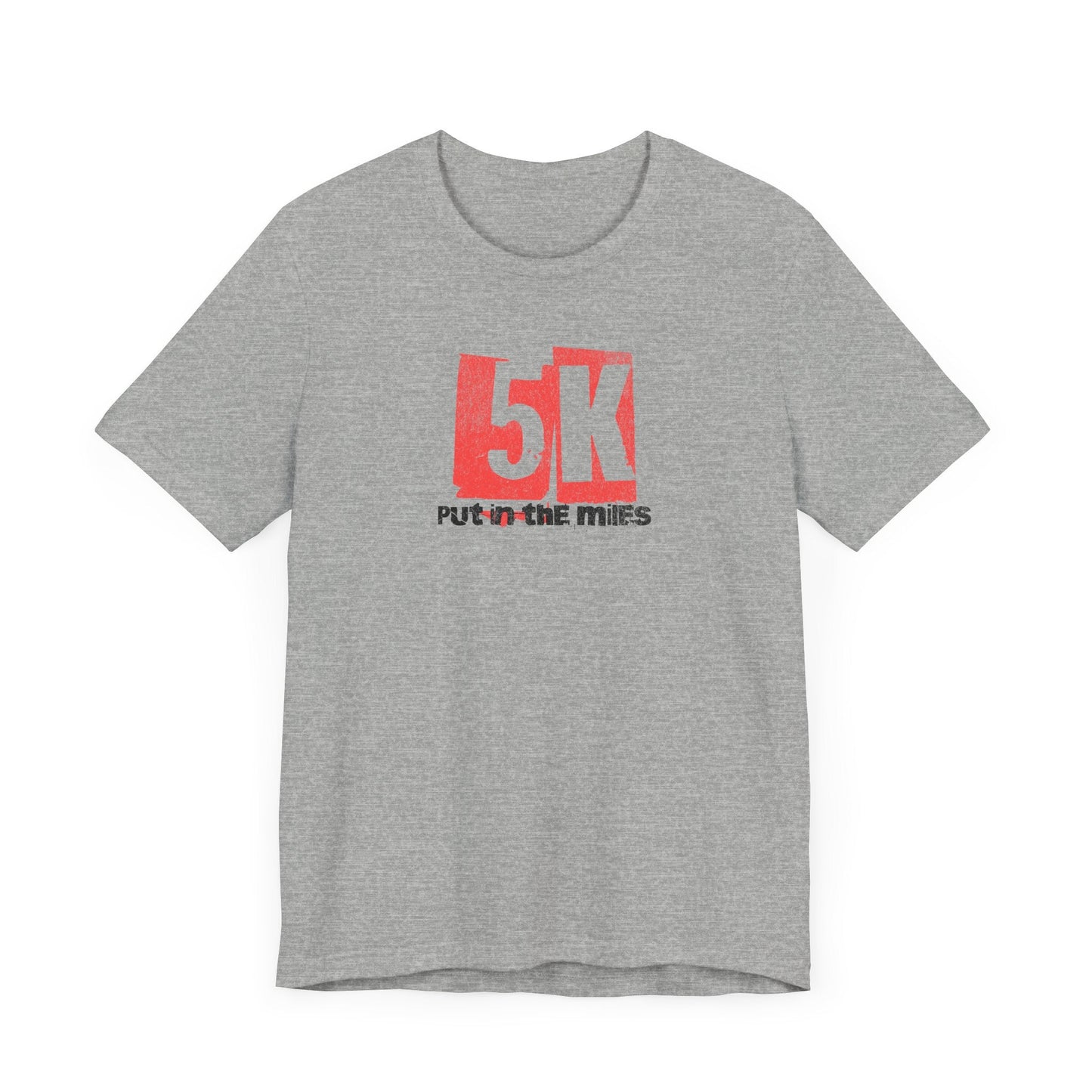 5k - Put in the Miles - Unisex Jersey Tee - Forward Gear Athletics