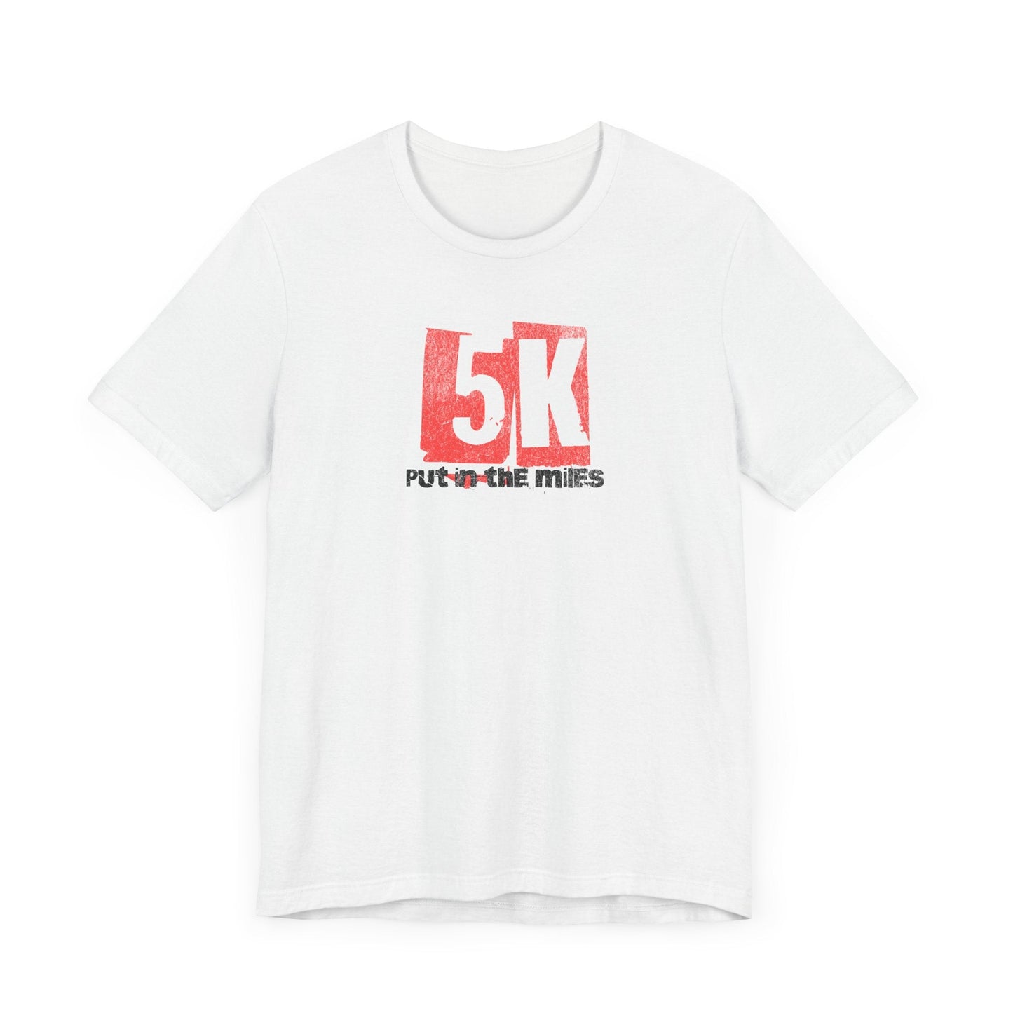 5k - Put in the Miles - Unisex Jersey Tee - Forward Gear Athletics