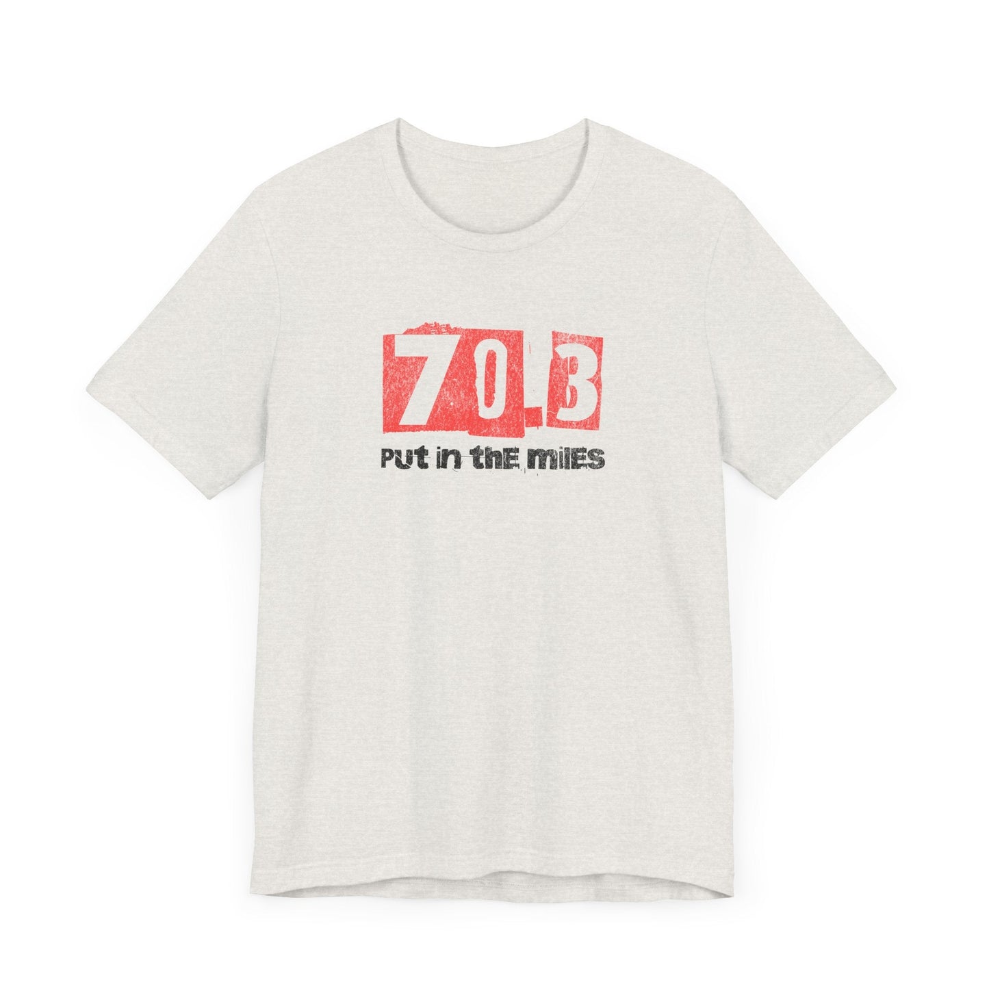 70.3 - Put in the Miles - Unisex Jersey Tee - Forward Gear Athletics
