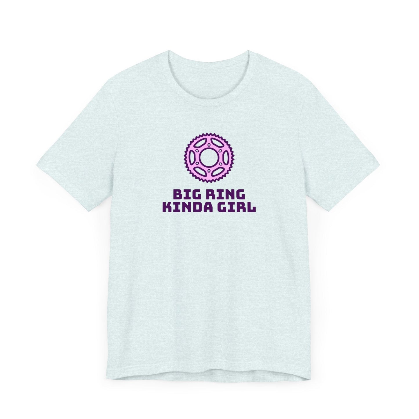Big Ring Kinda Girl - Cycling - Unisex Tee - Forward Gear Athletics