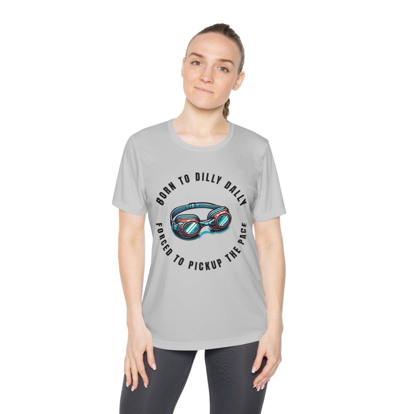 Born to Dilly Dally, Forced to Pickup the Pace Swimming - Ladies - Fit Competitor Tee - Forward Gear Athletics