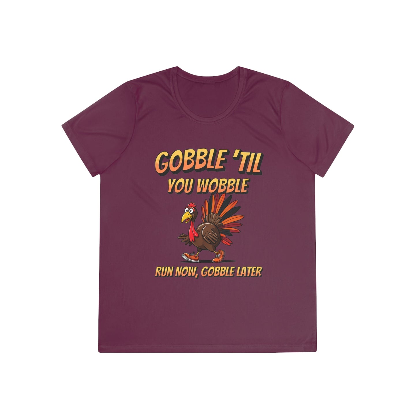 Gobble Till You Wobble - Ladies Competitor Tee - Forward Gear Athletics