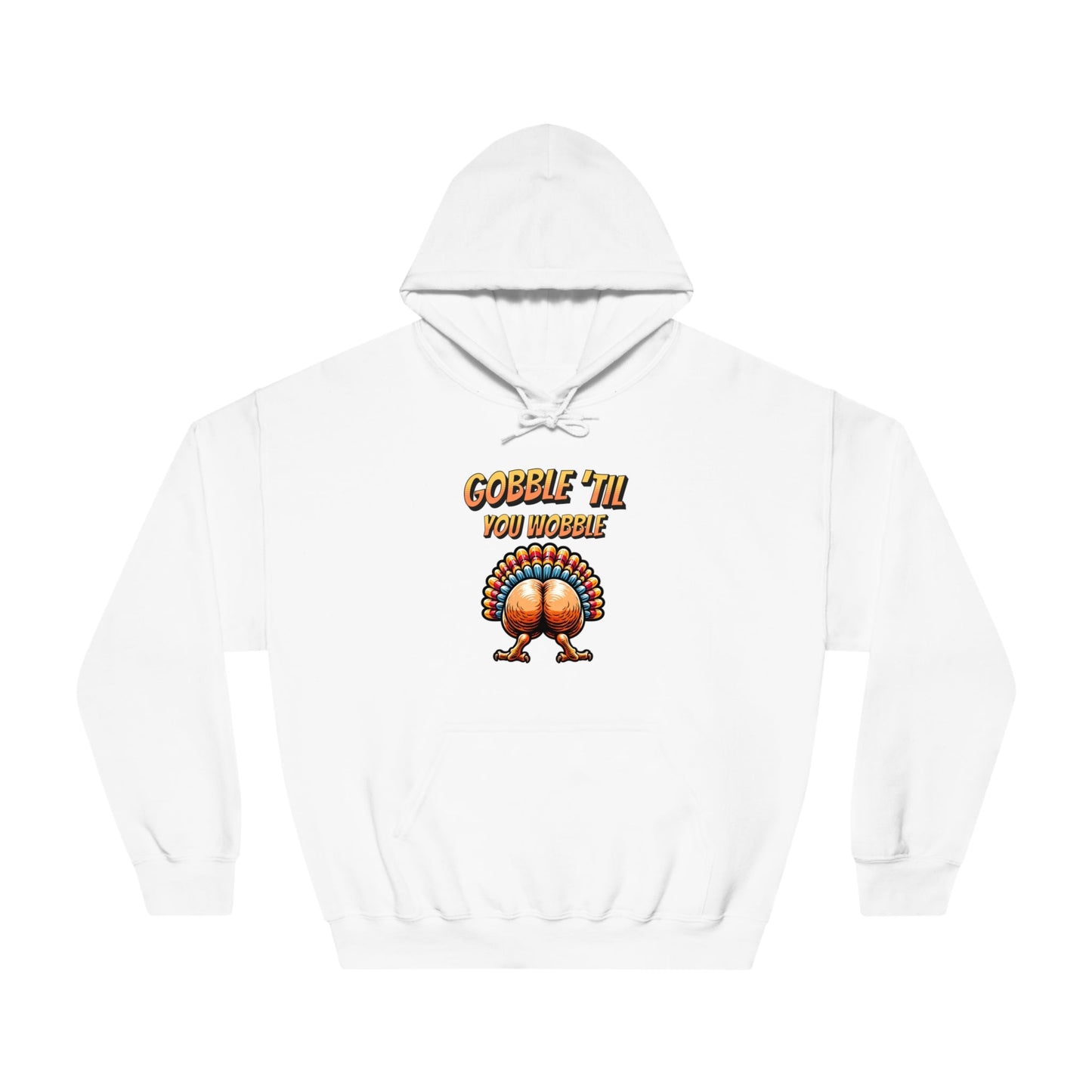 Gobble Till You Wobble - Turkey Behind - Unisex DryBlend® Hooded Sweatshirt - Forward Gear Athletics