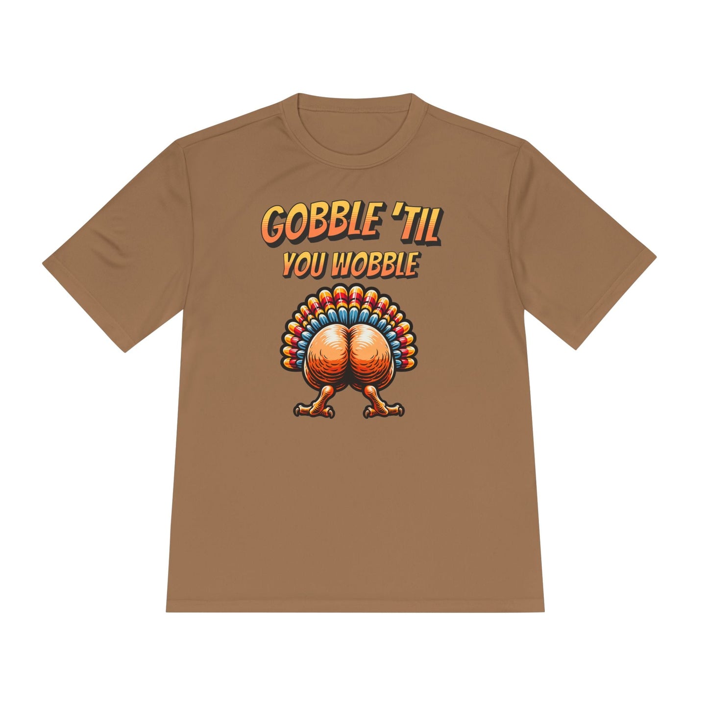 Gobble Till You Wobble - Turkey Behind - Unisex Moisture Wicking Tee - Forward Gear Athletics