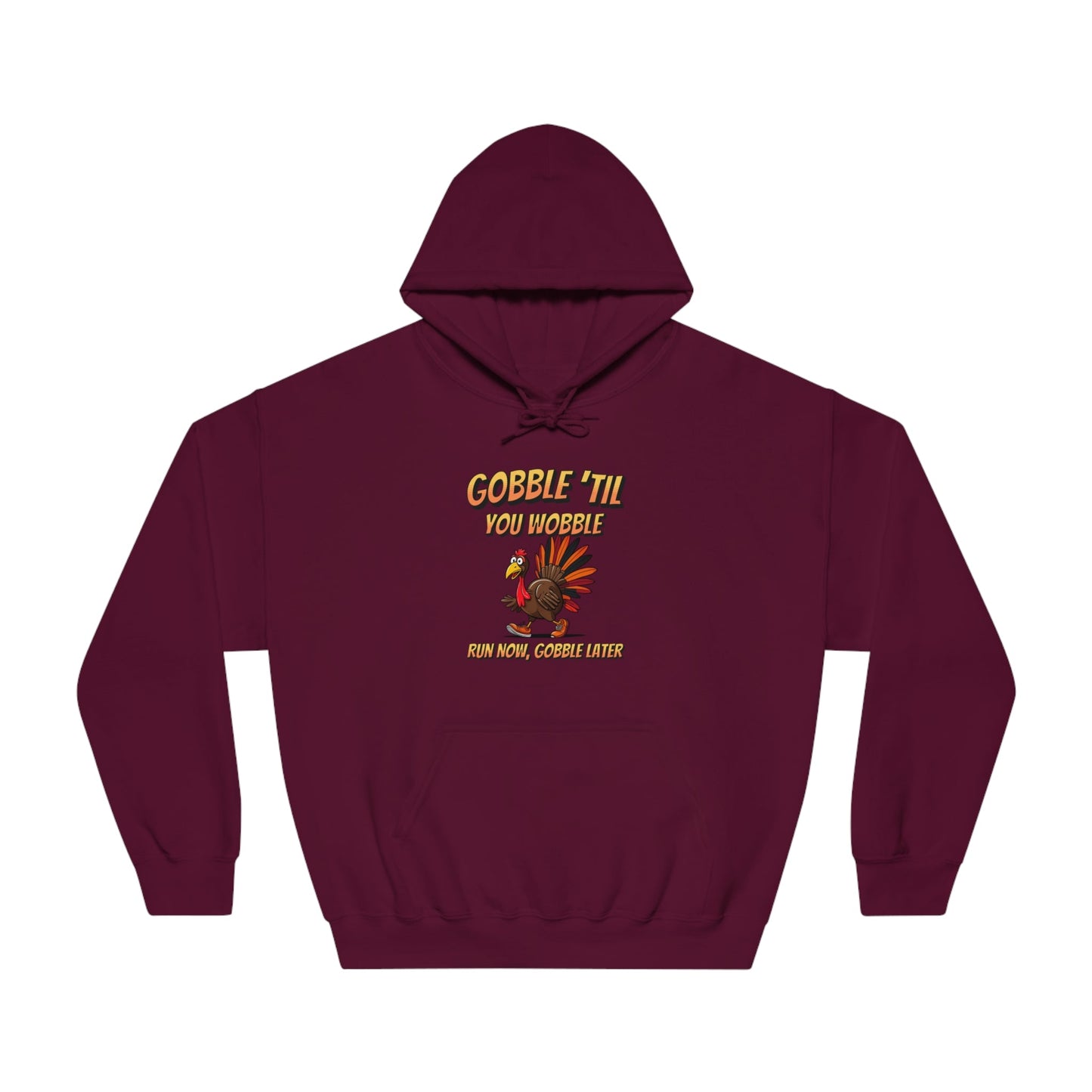 Gobble Till You Wobble - Unisex DryBlend® Hooded Sweatshirt - Forward Gear Athletics