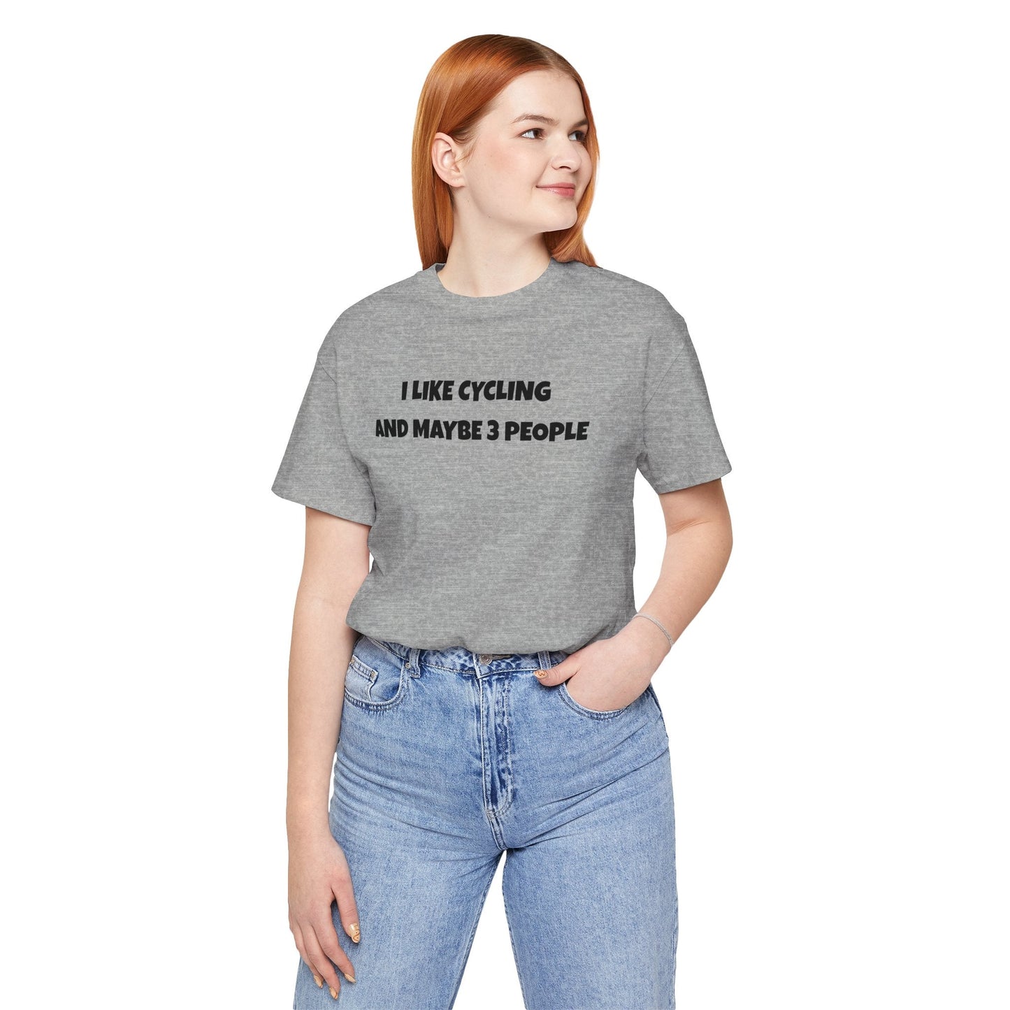I like Cycling and Maybe 3 People - Unisex Tee - Forward Gear Athletics