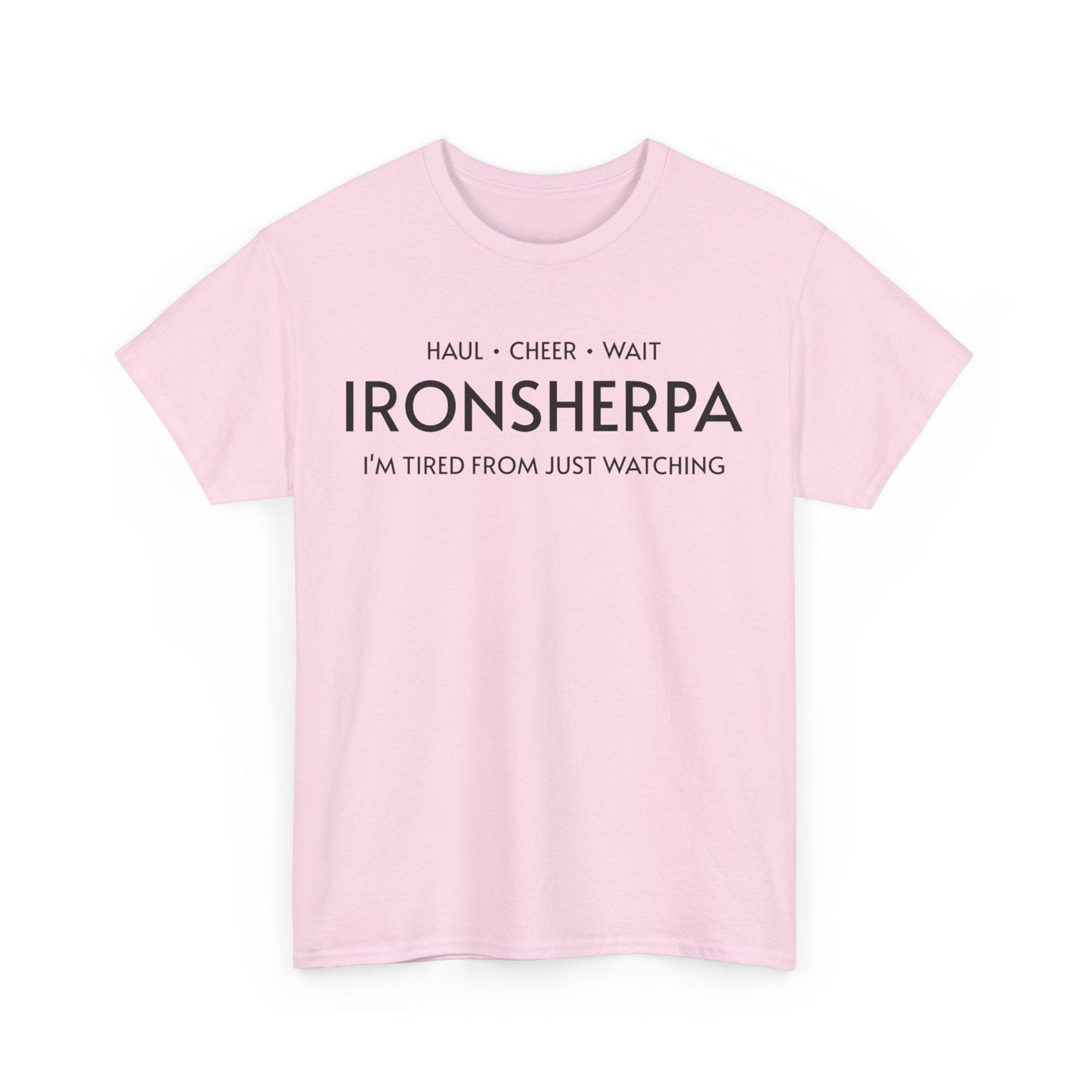 Iron Sherpa - Hual, Cheer, and Wait (Black print) - Unisex - Forward Gear Athletics