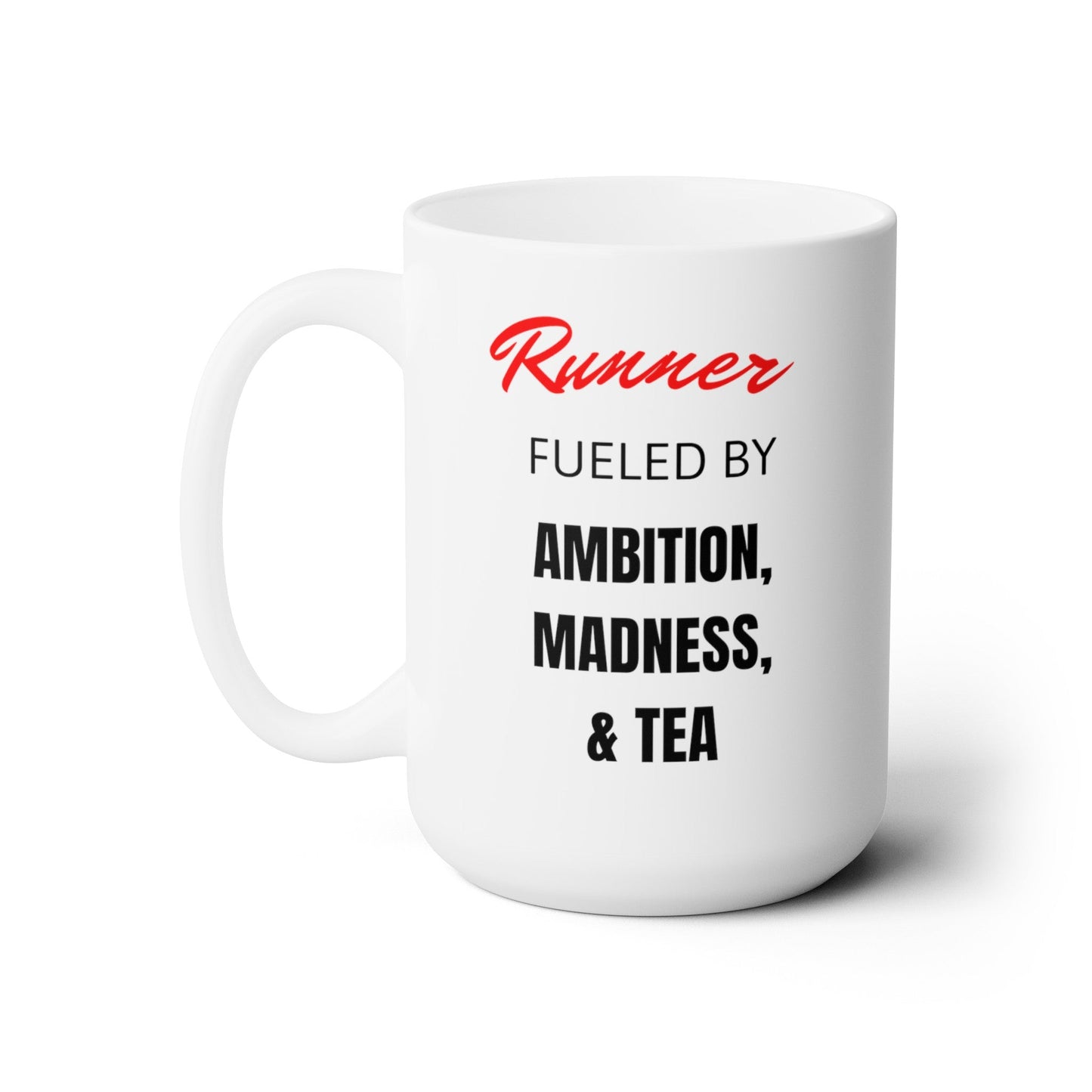 Runner Fueled By Tea and More - Ceramic Mug 150z - Forward Gear Athletics