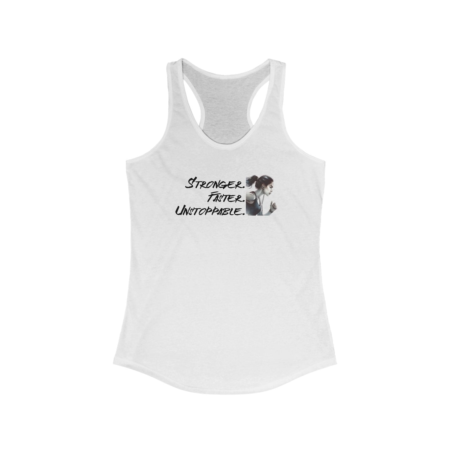 Stronger Faster Unstoppable - Women's Ideal Racerback Tank - Forward Gear Athletics