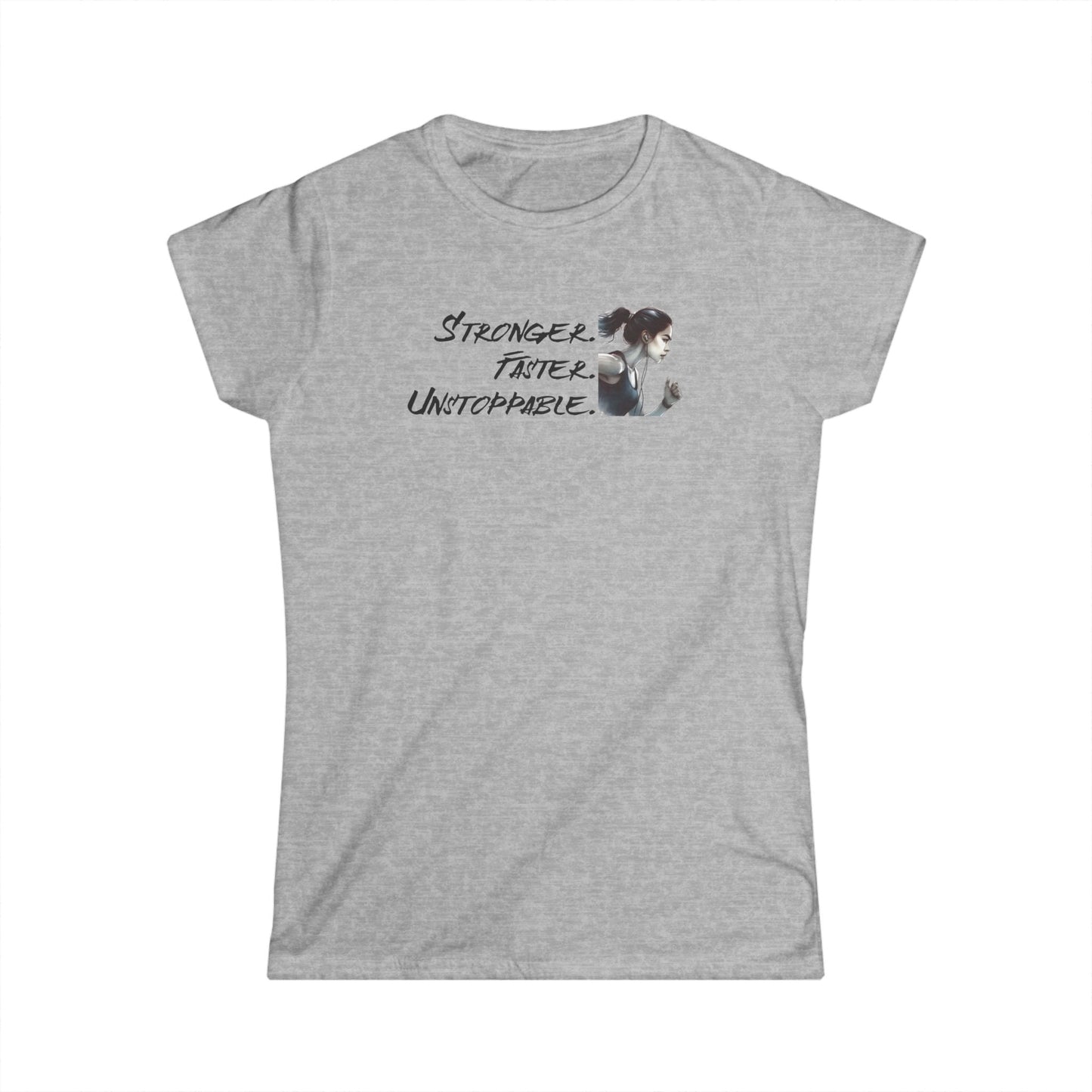 Stronger Faster Unstoppable - Women's Softstyle Tee - Forward Gear Athletics