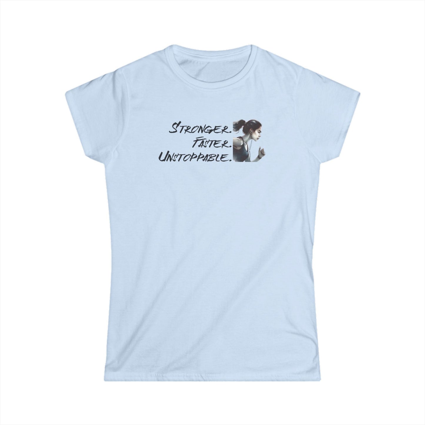 Stronger Faster Unstoppable - Women's Softstyle Tee - Forward Gear Athletics