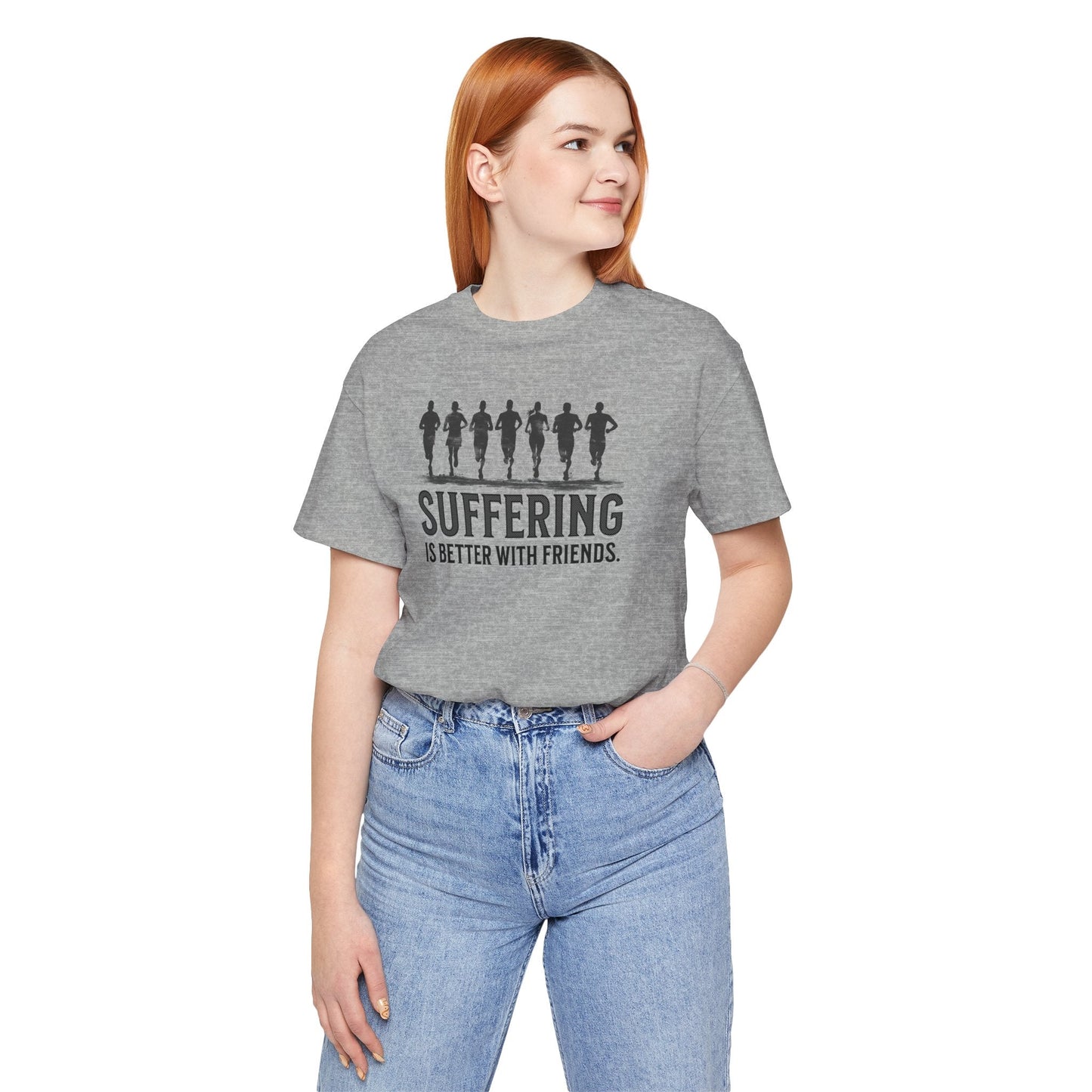Suffering is Better with Friends - Unisex Jersey Tee - Forward Gear Athletics