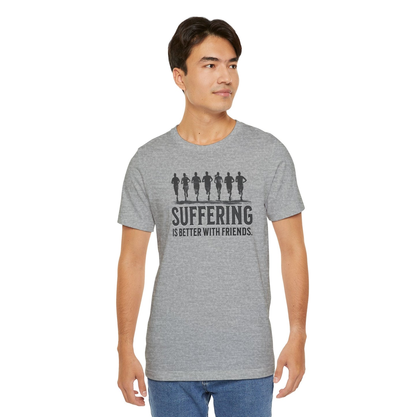 Suffering is Better with Friends - Unisex Jersey Tee - Forward Gear Athletics