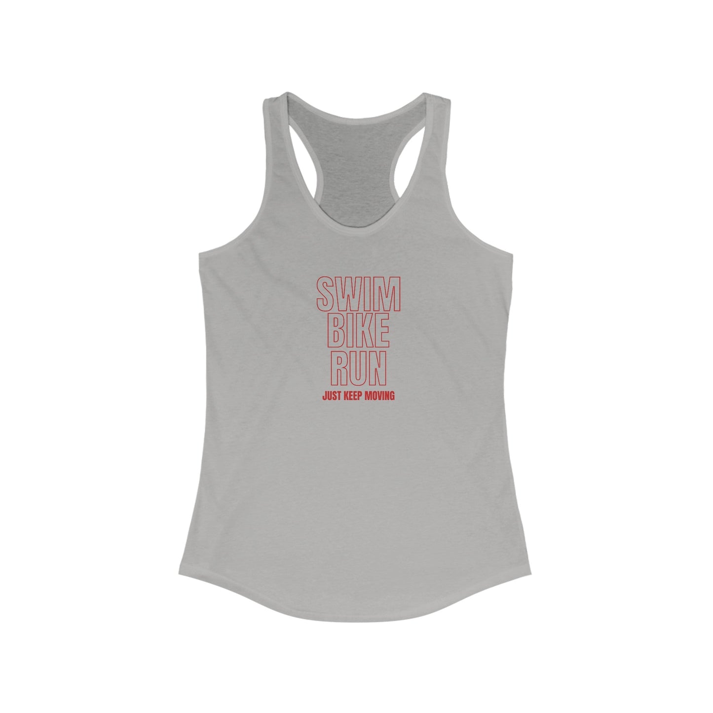 Swim Bike Run, Just Keep Moving - Women's Ideal Racerback Tank - Forward Gear Athletics