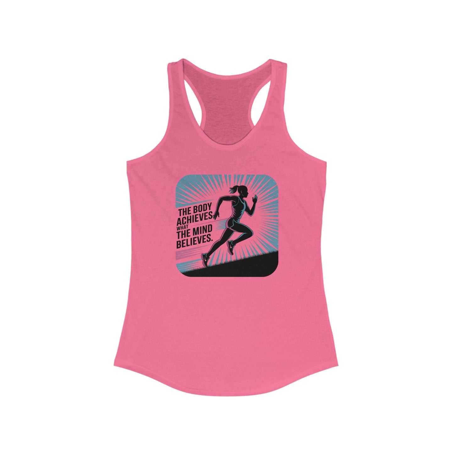 The Body Achieves what the Mind Believes - Women's Ideal Racerback Tank - Forward Gear Athletics