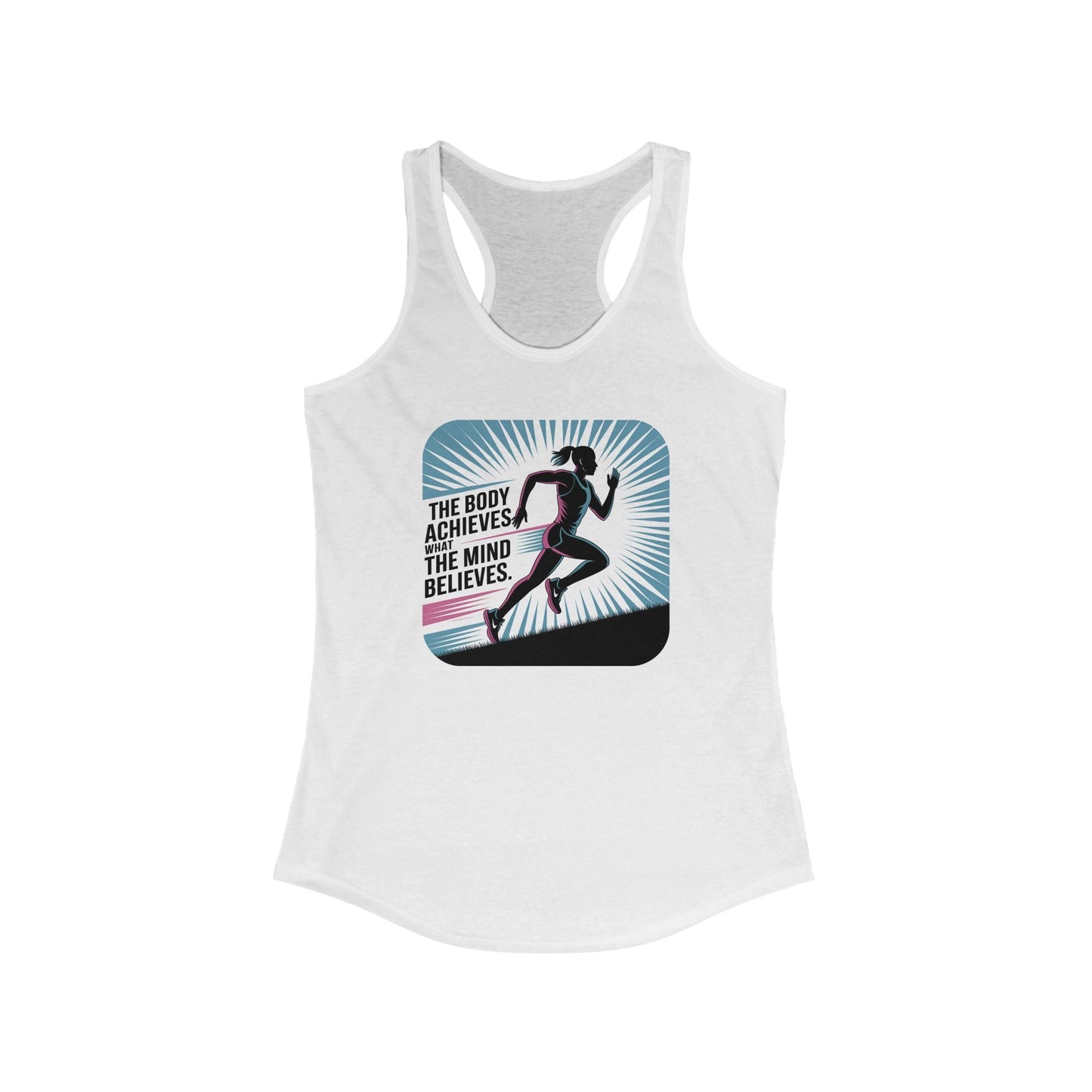 The Body Achieves what the Mind Believes - Women's Ideal Racerback Tank - Forward Gear Athletics
