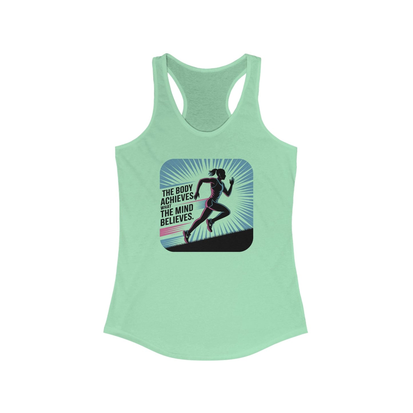 The Body Achieves what the Mind Believes - Women's Ideal Racerback Tank - Forward Gear Athletics