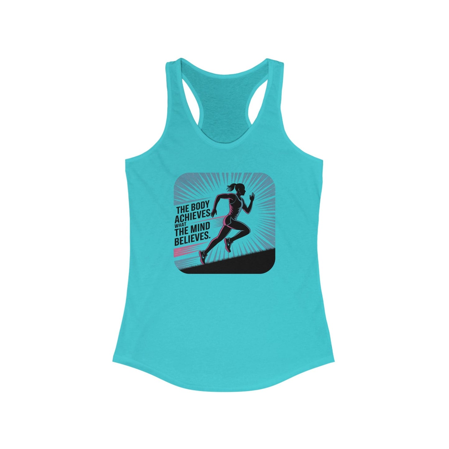 The Body Achieves what the Mind Believes - Women's Ideal Racerback Tank - Forward Gear Athletics