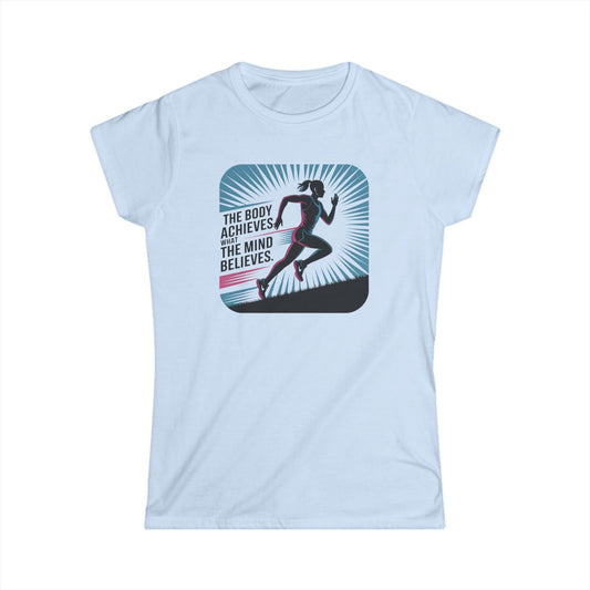 The Body Achieves what the Mind Believes - Women's Softstyle Tee - Forward Gear Athletics