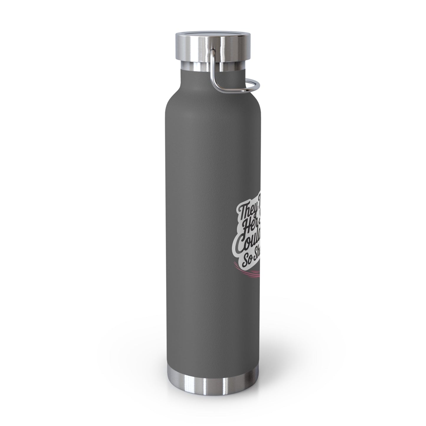 They Told Her She Couldn't So She Did - Copper Vacuum Insulated Bottle, 22oz - Forward Gear Athletics