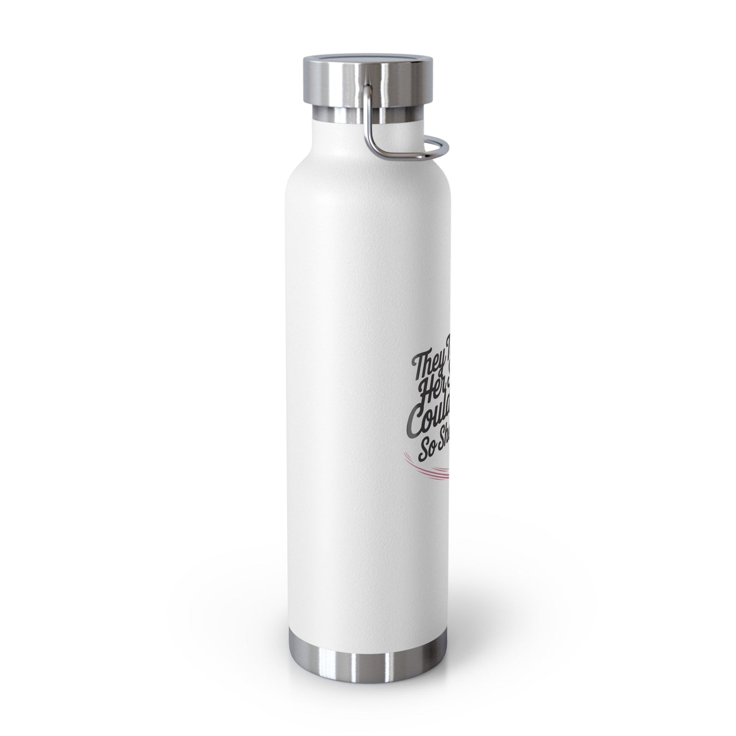 They Told Her She Couldn't So She Did - Copper Vacuum Insulated Bottle, 22oz - Forward Gear Athletics
