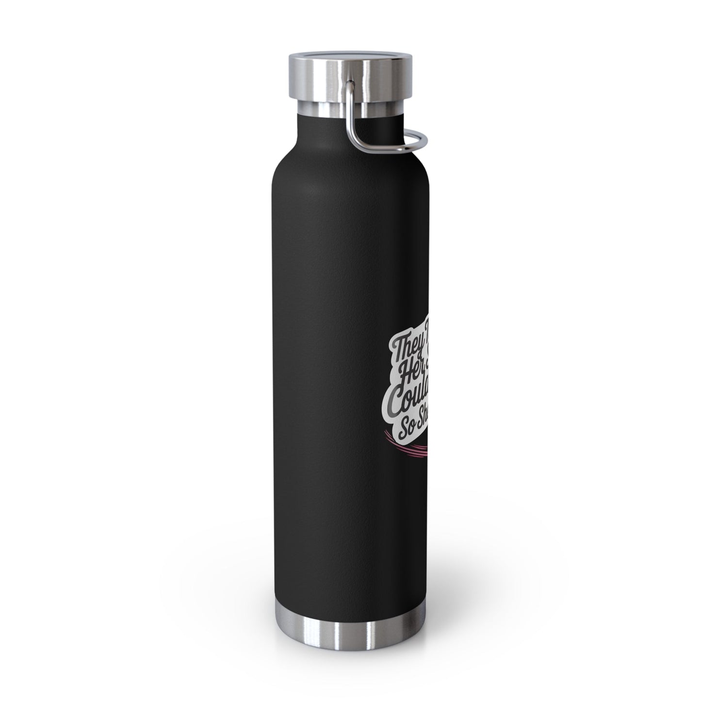 They Told Her She Couldn't So She Did - Copper Vacuum Insulated Bottle, 22oz - Forward Gear Athletics