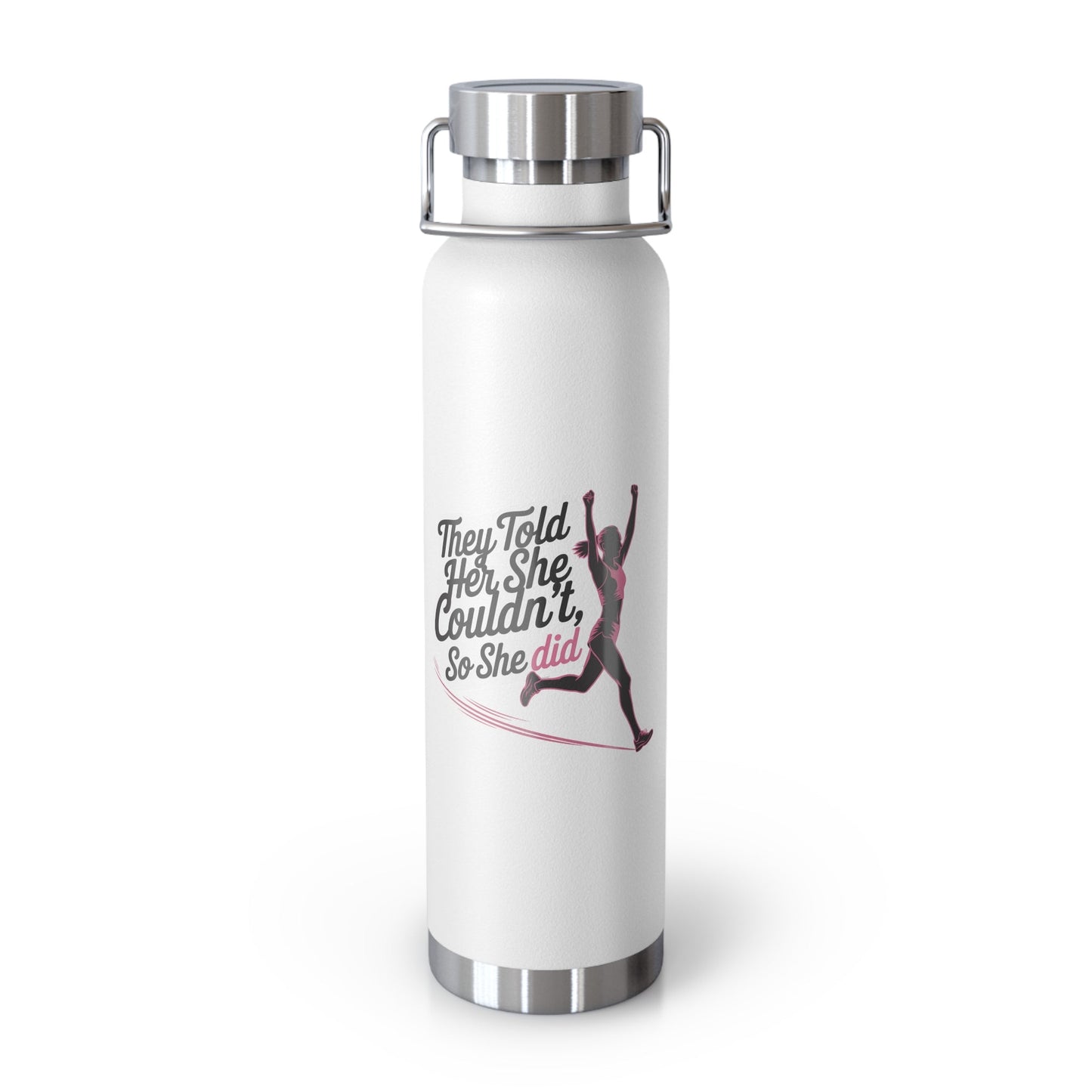 They Told Her She Couldn't So She Did - Copper Vacuum Insulated Bottle, 22oz - Forward Gear Athletics
