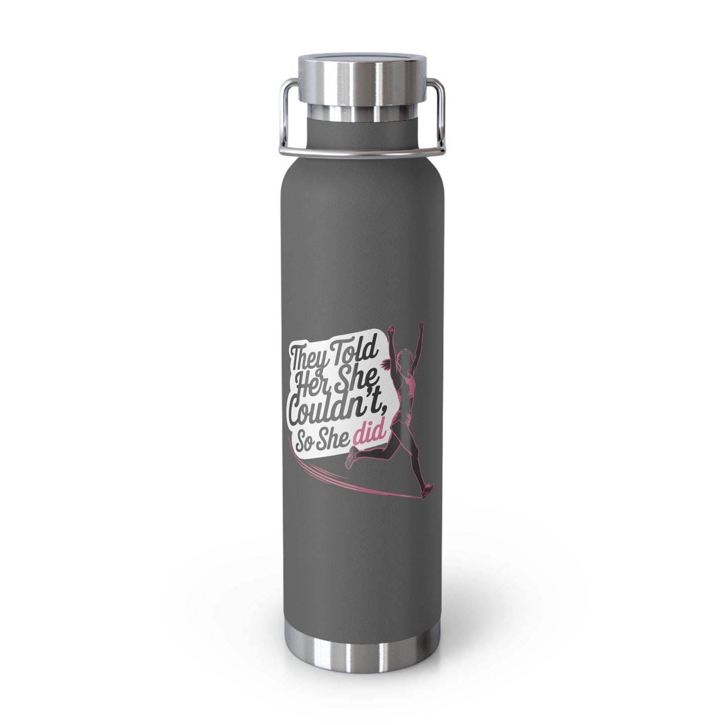 They Told Her She Couldn't So She Did - Copper Vacuum Insulated Bottle, 22oz - Forward Gear Athletics