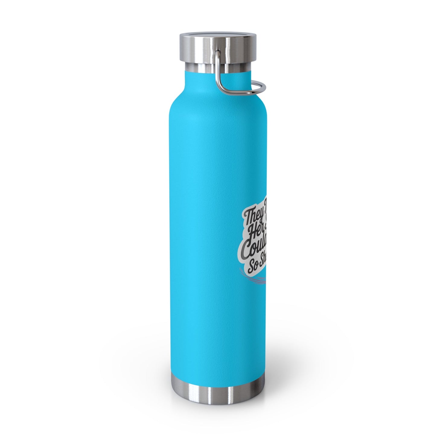 They Told Her She Couldn't So She Did - Copper Vacuum Insulated Bottle, 22oz - Forward Gear Athletics
