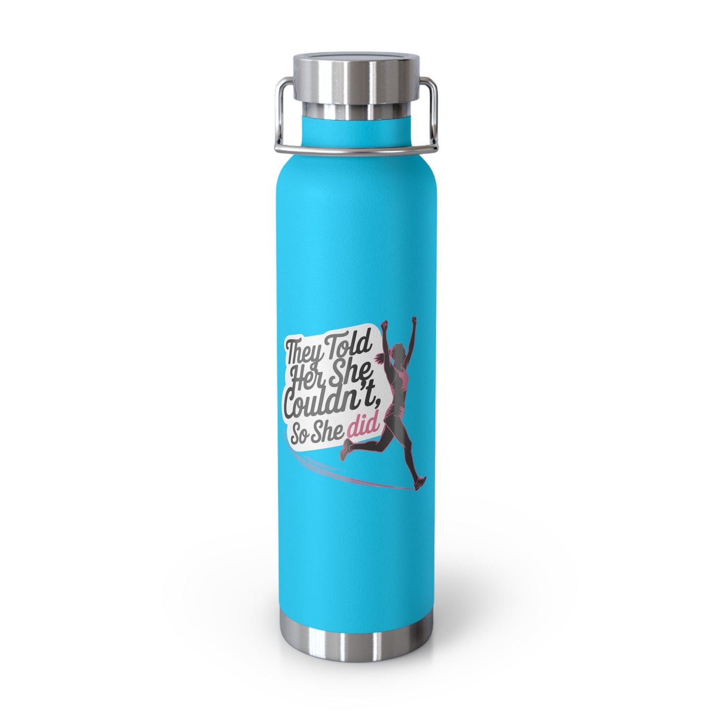 They Told Her She Couldn't So She Did - Copper Vacuum Insulated Bottle, 22oz - Forward Gear Athletics