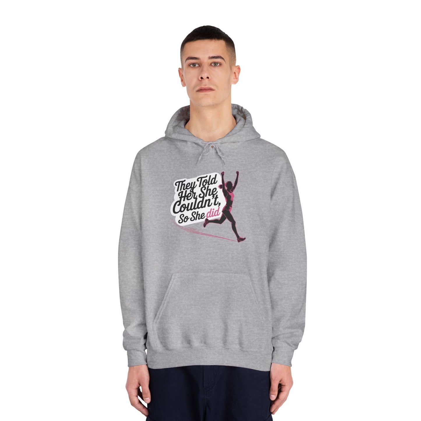 They Told Her She Couldn't So She Did - Unisex DryBlend Hooded Sweatshirt - Forward Gear Athletics