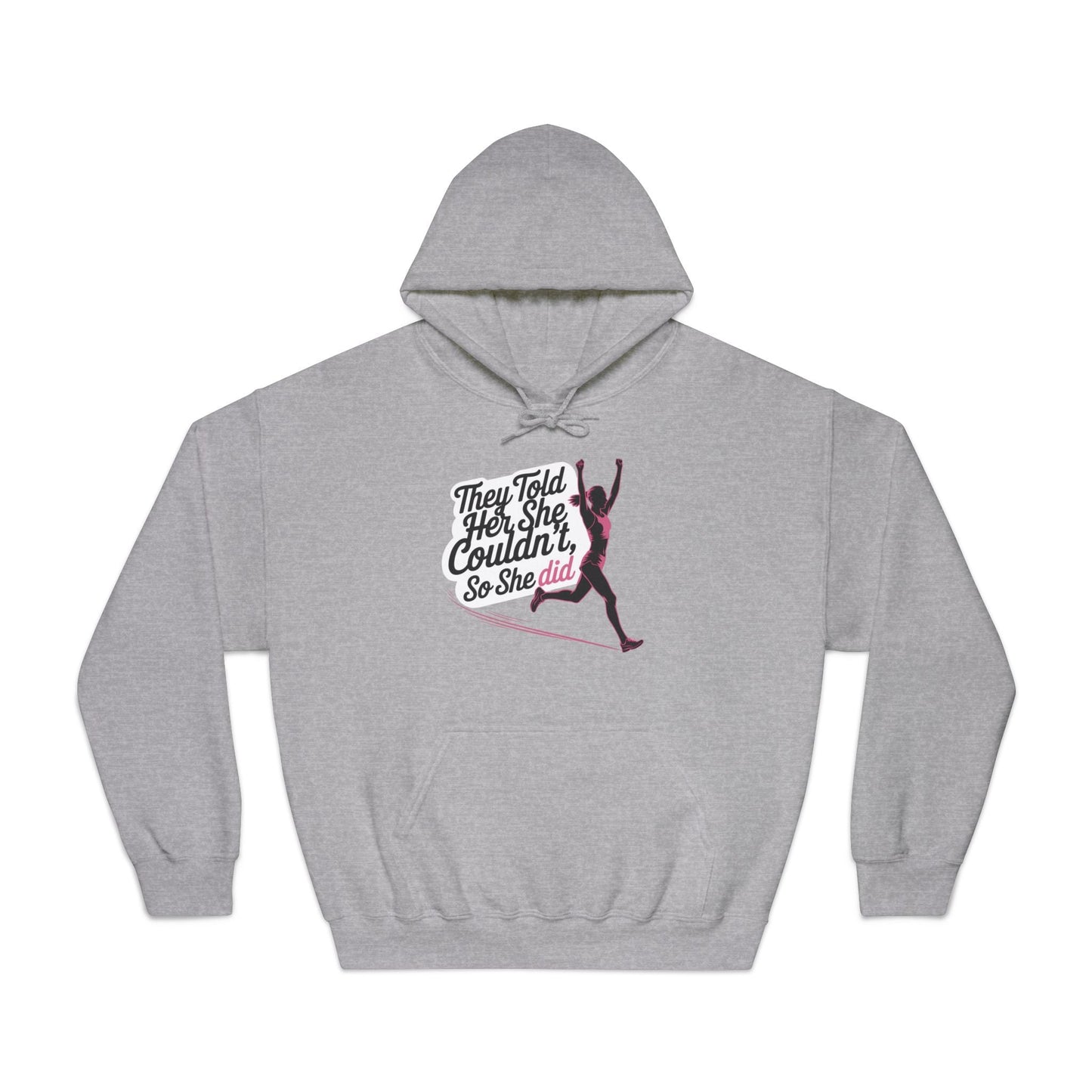 They Told Her She Couldn't So She Did - Unisex DryBlend Hooded Sweatshirt - Forward Gear Athletics