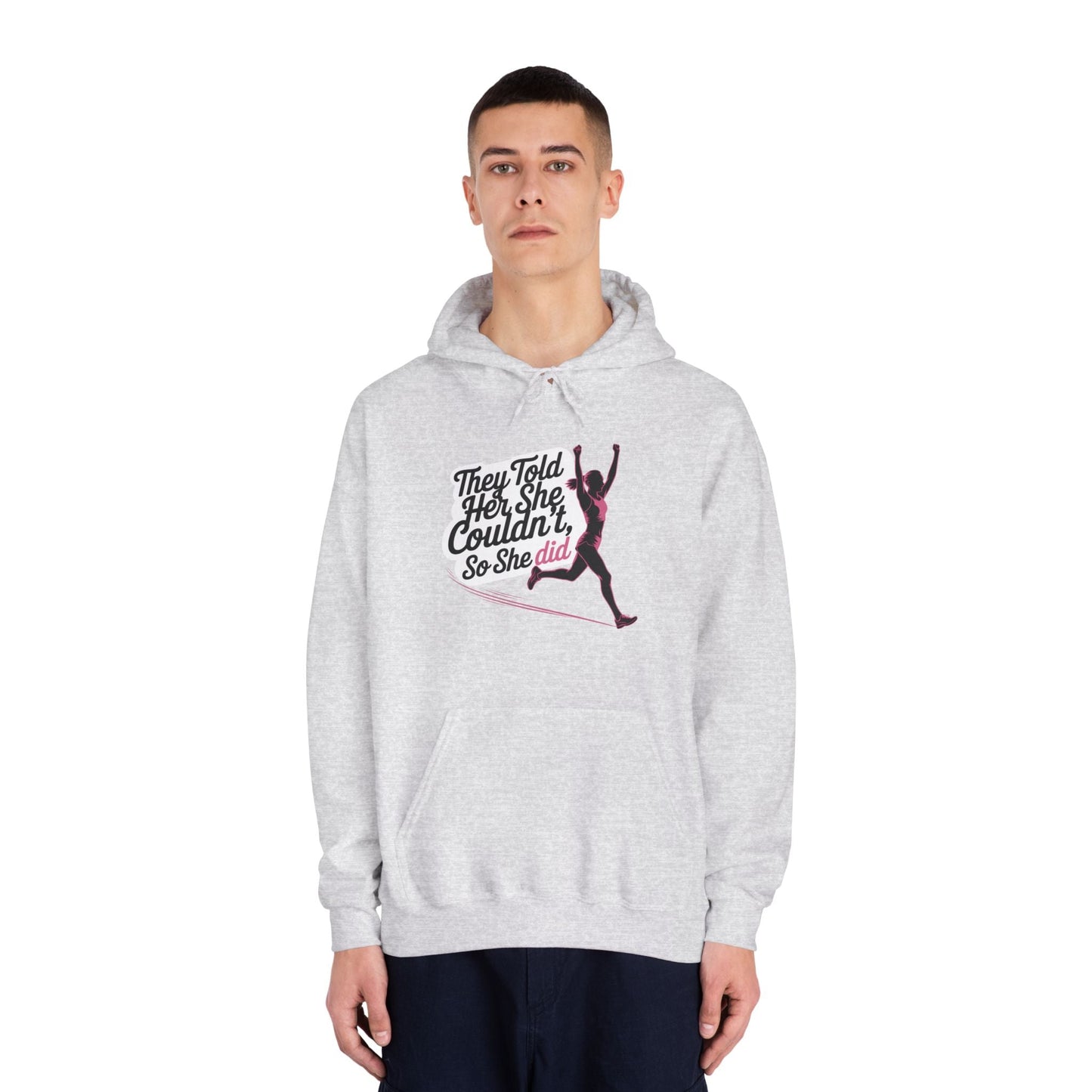 They Told Her She Couldn't So She Did - Unisex DryBlend Hooded Sweatshirt - Forward Gear Athletics