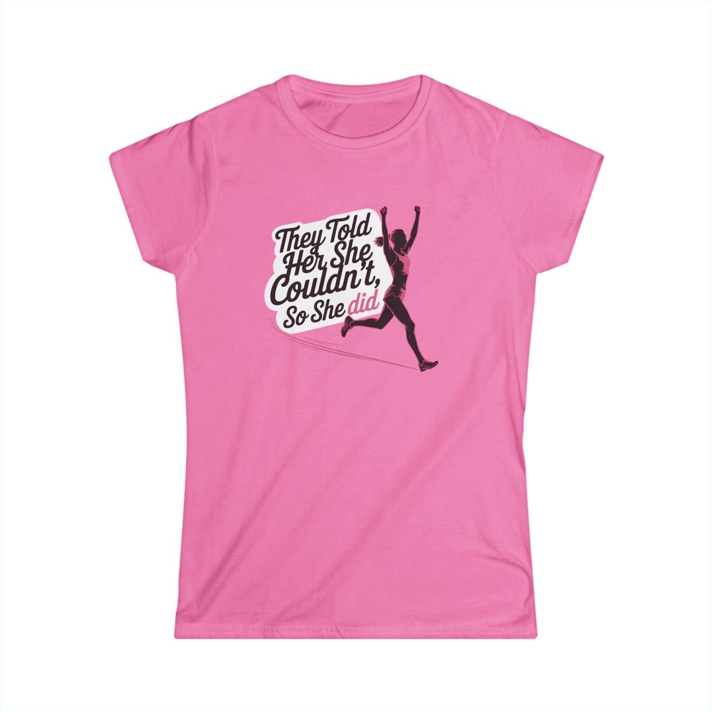 They Told Her She Couldn't So She Did - Women's Softstyle Tee - Forward Gear Athletics