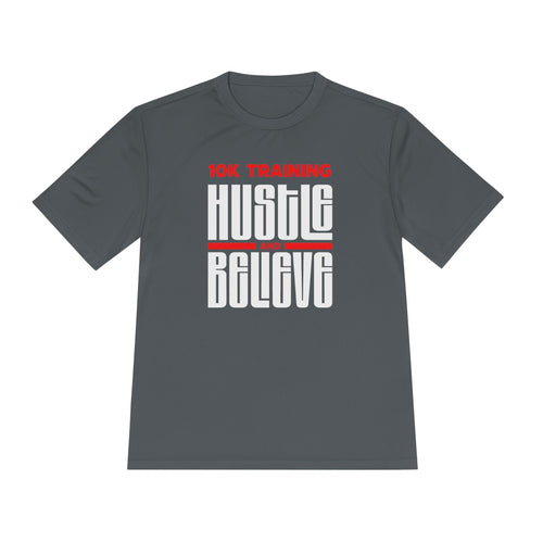 10k Training Hustle and Believe Moisture Wicking Tee - Unisex - Forward Gear Athletics