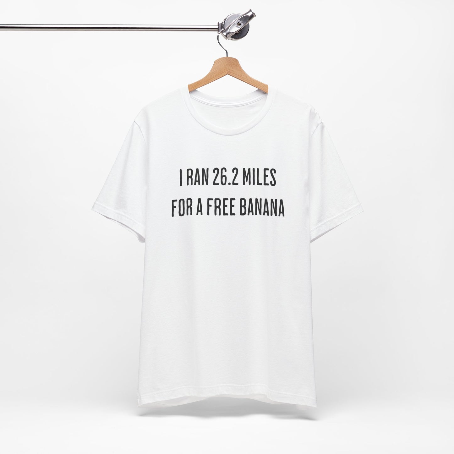 26.2 Marathon Finisher Tee - I Ran 26.2 Miles for a Free Banana - Unisex Tee