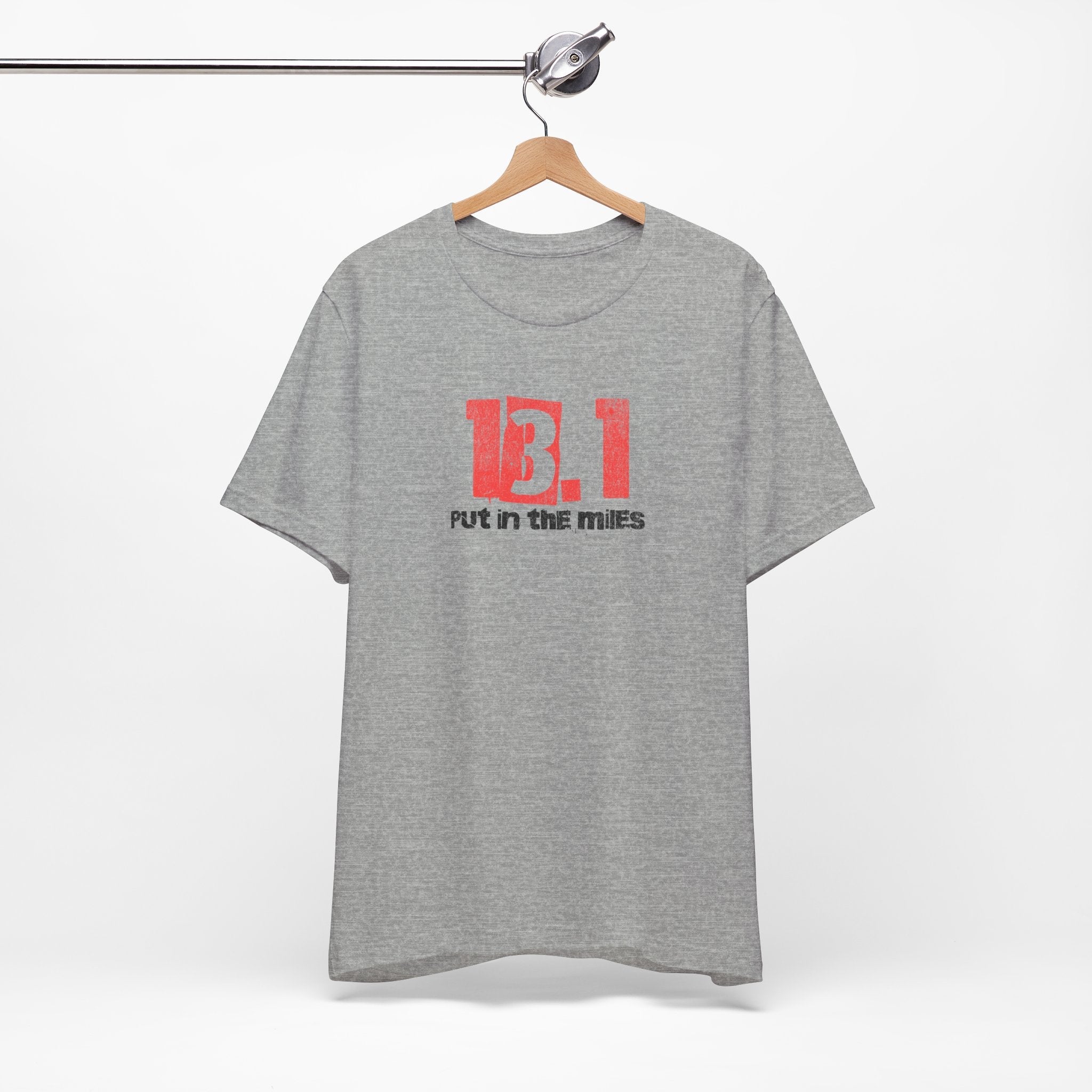 13.1 - Put in the Miles - Unisex Jersey Tee - Forward Gear Athletics