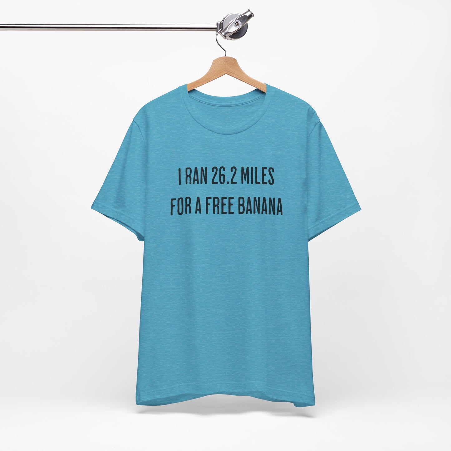 26.2 Marathon Finisher Tee - I Ran 26.2 Miles for a Free Banana - Unisex Tee