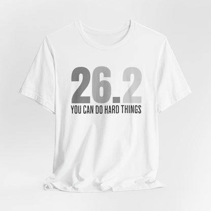26.2 Marathon Finisher Tee - You Can Do Hard Things (monotone) - Unisex Tee