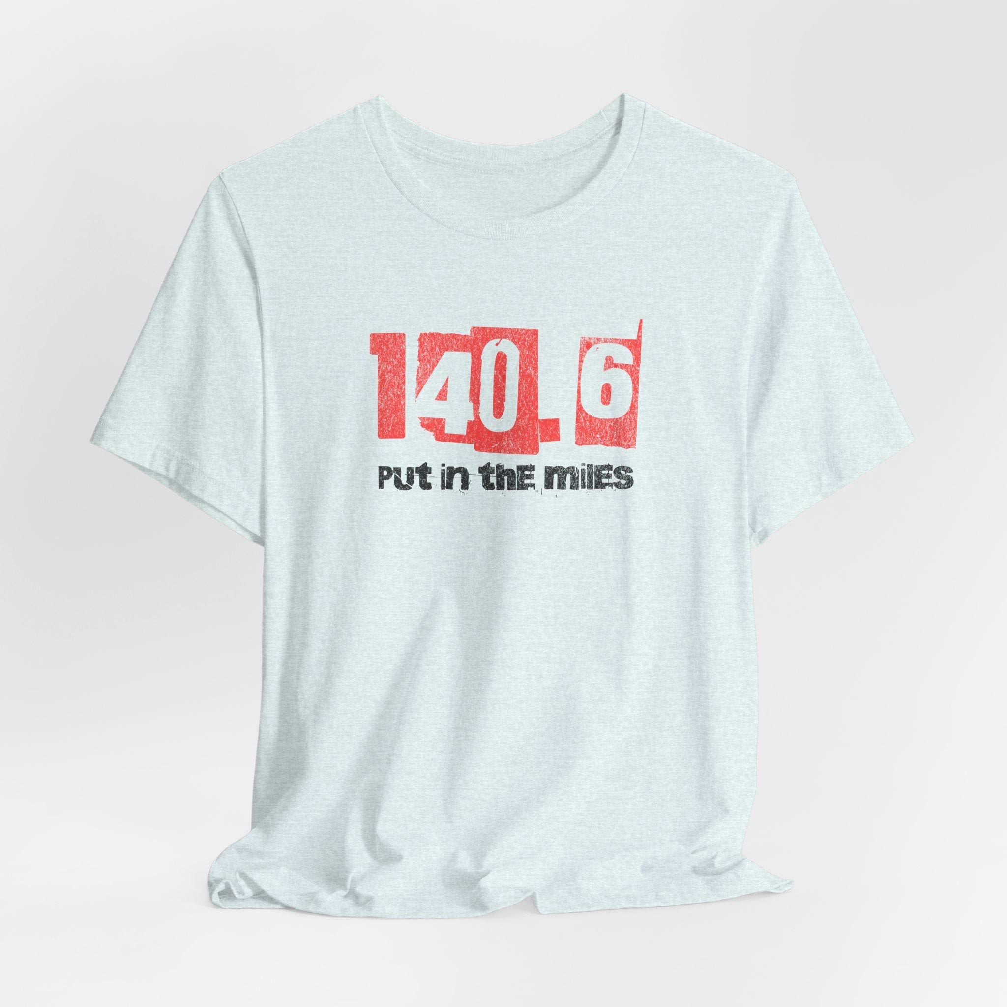 140.6 - Put in the Miles - Unisex Jersey Tee - Forward Gear Athletics