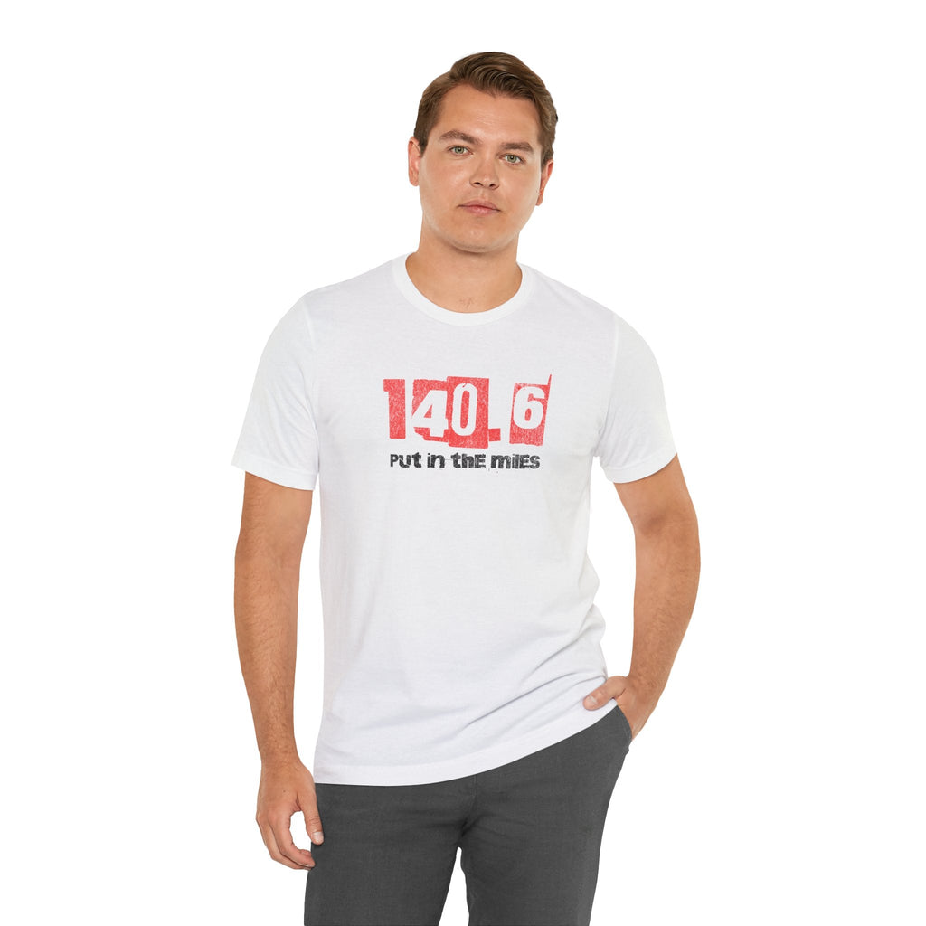 140.6 - Put in the Miles - Unisex Jersey Tee - Forward Gear Athletics
