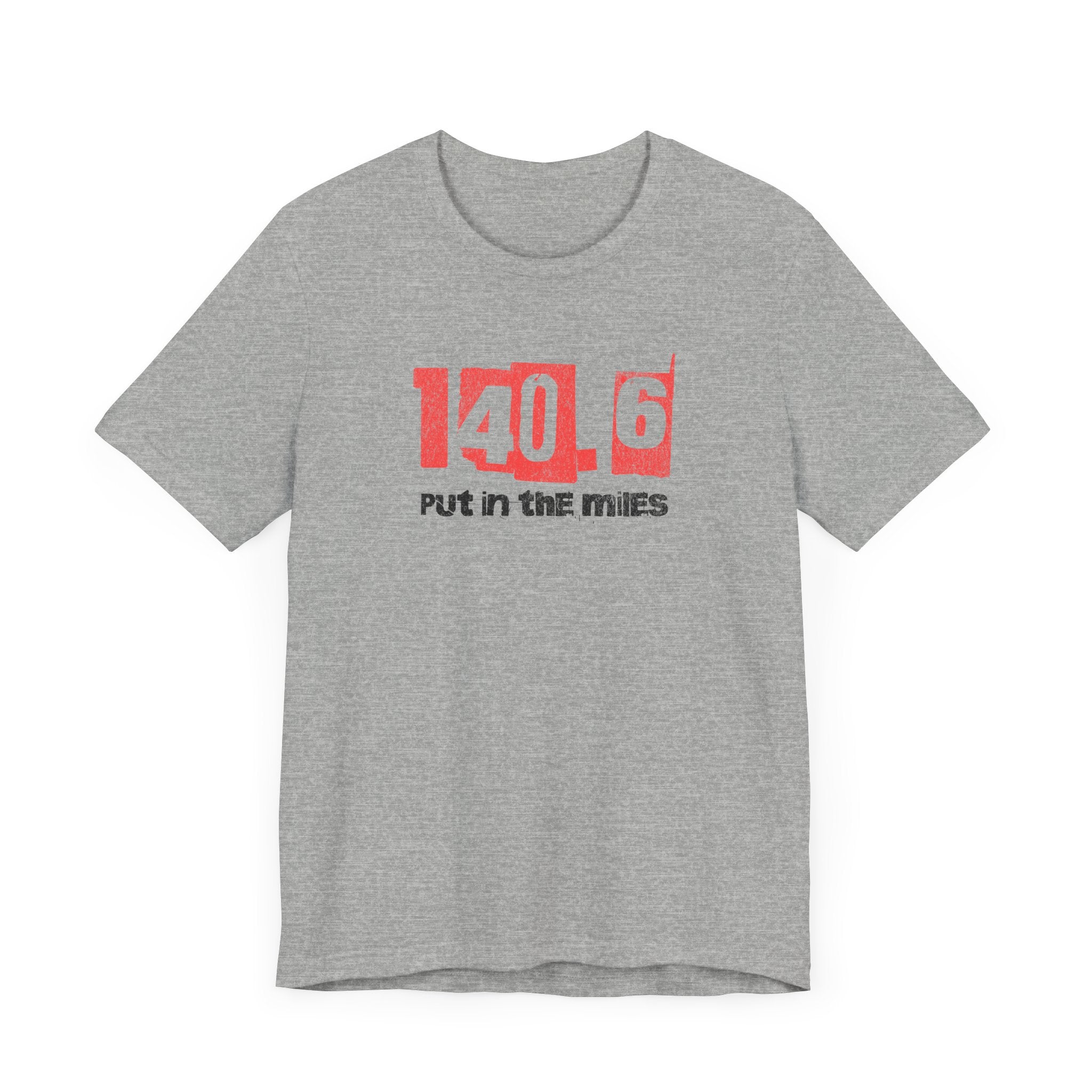 140.6 - Put in the Miles - Unisex Jersey Tee - Forward Gear Athletics
