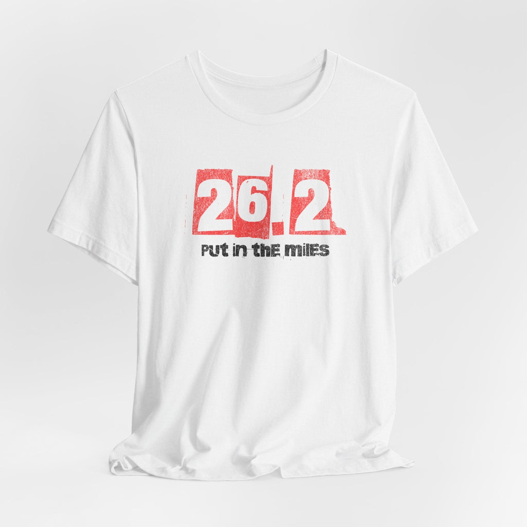 26.2 - Put in the Miles - Unisex Jersey Tee - Forward Gear Athletics