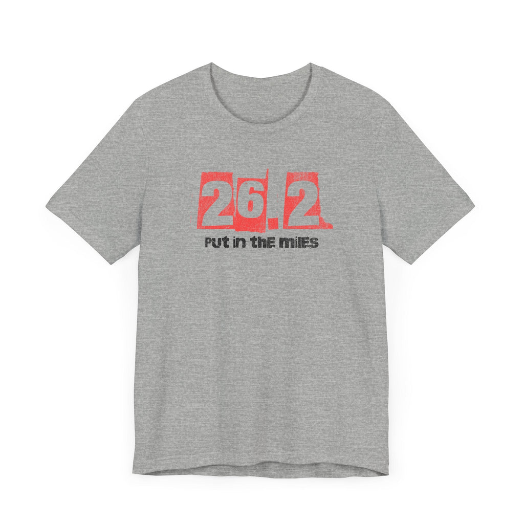 26.2 - Put in the Miles - Unisex Jersey Tee - Forward Gear Athletics