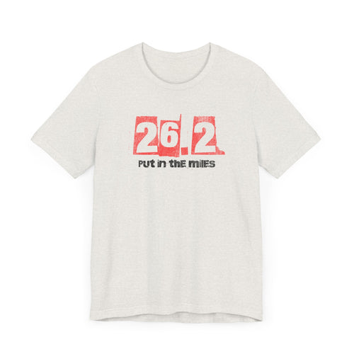 26.2 - Put in the Miles - Unisex Jersey Tee - Forward Gear Athletics