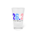 16oz Pint Glass -  "26.2 Earned Not Given"