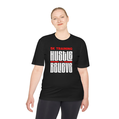 5k Training Hustle and Believe Moisture Wicking Tee - Unisex - Forward Gear Athletics
