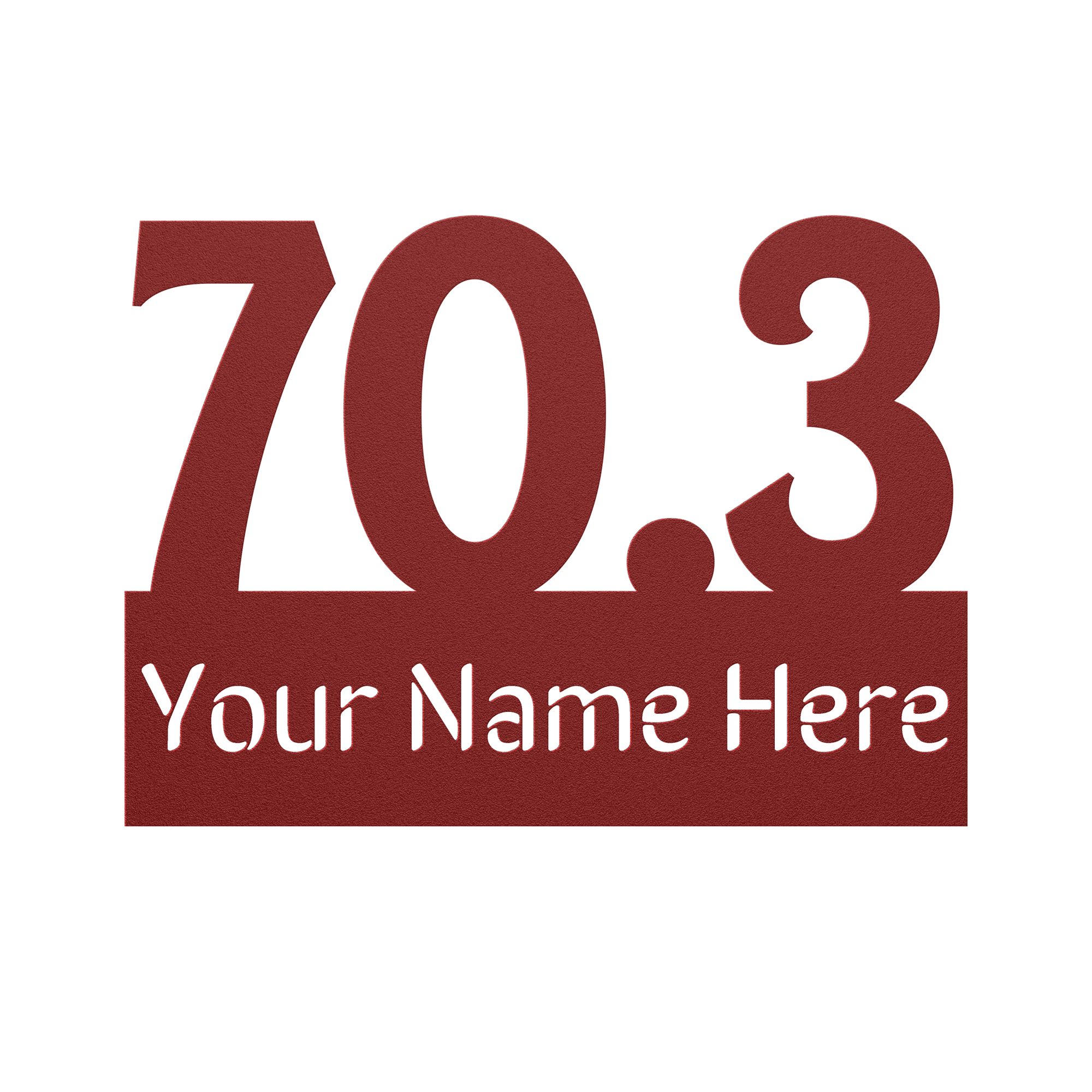 Custom Name 70.3 - Die-Cut Metal Sign